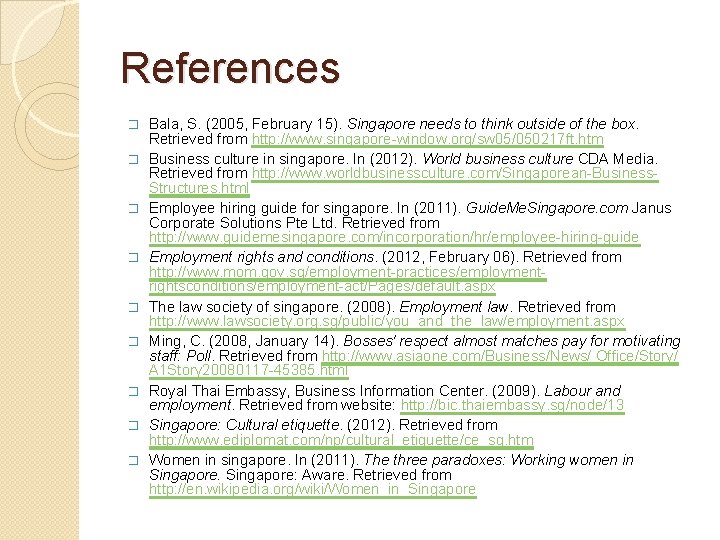 References � � � � � Bala, S. (2005, February 15). Singapore needs to