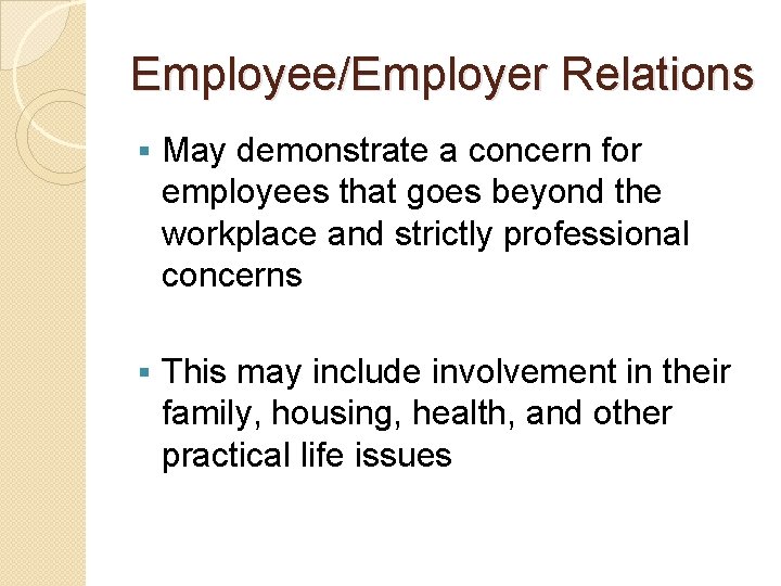 Employee/Employer Relations § May demonstrate a concern for employees that goes beyond the workplace