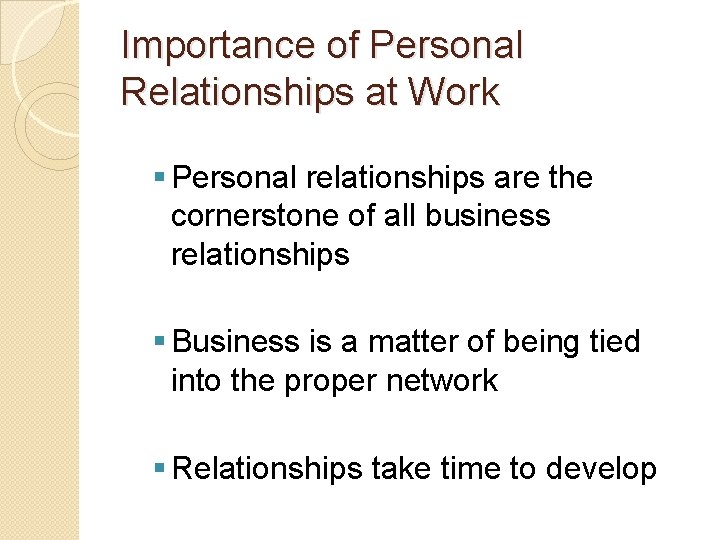 Importance of Personal Relationships at Work § Personal relationships are the cornerstone of all