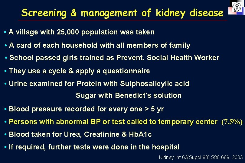 Screening & management of kidney disease • A village with 25, 000 population was