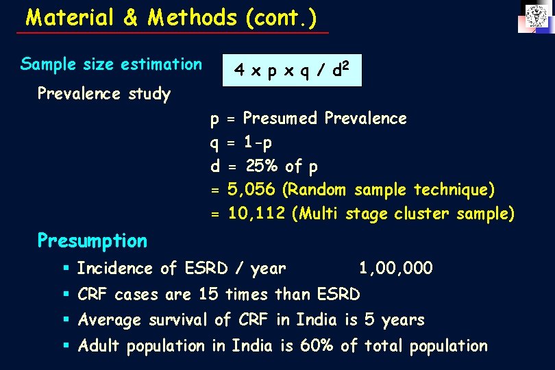 Material & Methods (cont. ) Sample size estimation 4 x p x q /