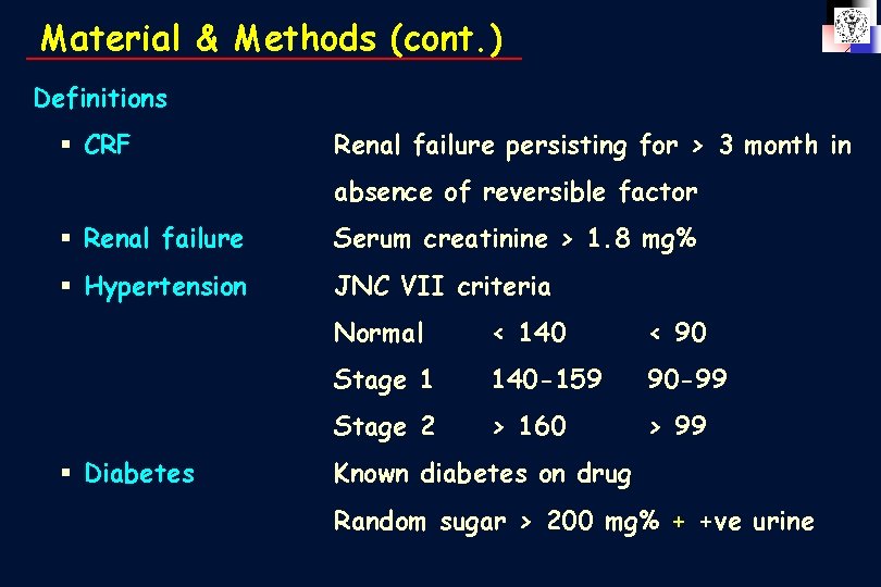 Material & Methods (cont. ) Definitions § CRF Renal failure persisting for > 3