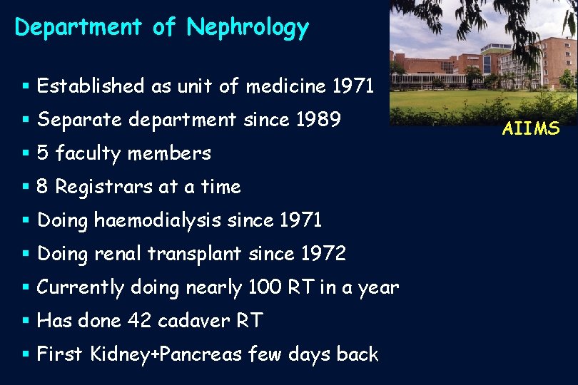 Department of Nephrology § Established as unit of medicine 1971 § Separate department since