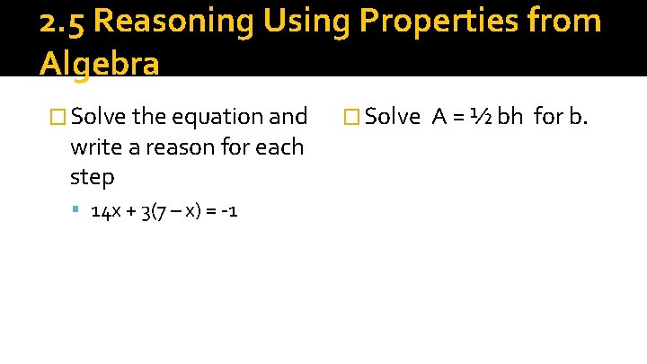 2. 5 Reasoning Using Properties from Algebra � Solve the equation and write a