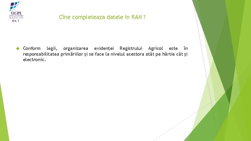 Cine completeaza datele in RAN ? Conform legii, organizarea evidenței Registrului Agricol este în