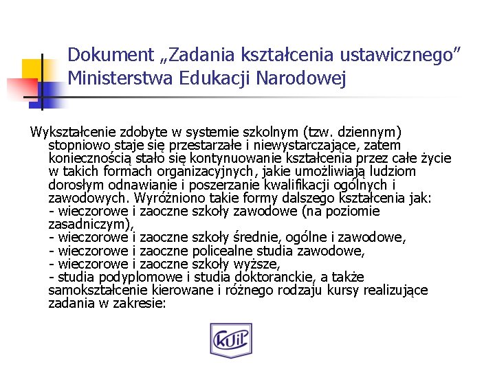Dokument „Zadania kształcenia ustawicznego” Ministerstwa Edukacji Narodowej Wykształcenie zdobyte w systemie szkolnym (tzw. dziennym)