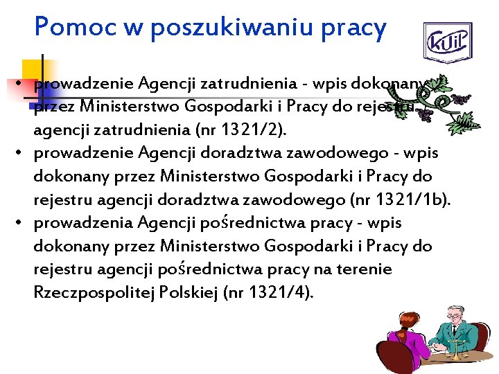 Pomoc w poszukiwaniu pracy • prowadzenie Agencji zatrudnienia - wpis dokonany przez Ministerstwo Gospodarki