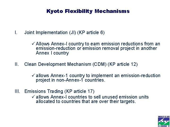 Kyoto Flexibility Mechanisms I. Joint Implementation (JI) (KP article 6) ü Allows Annex-I country Kyoto Flexibility Mechanisms I. Joint Implementation (JI) (KP article 6) ü Allows Annex-I country