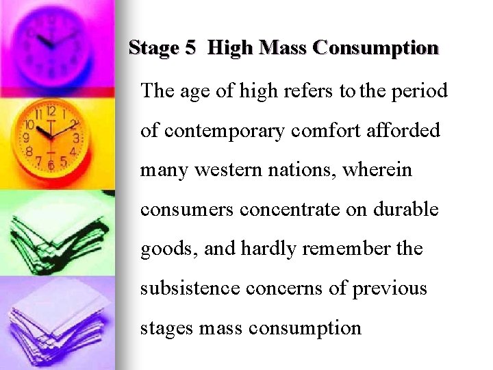 Stage 5 High Mass Consumption The age of high refers to the period of