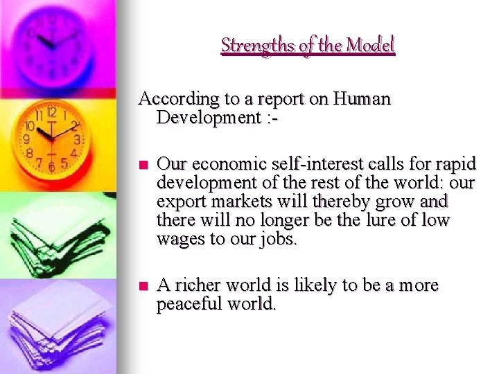 Strengths of the Model According to a report on Human Development : n Our