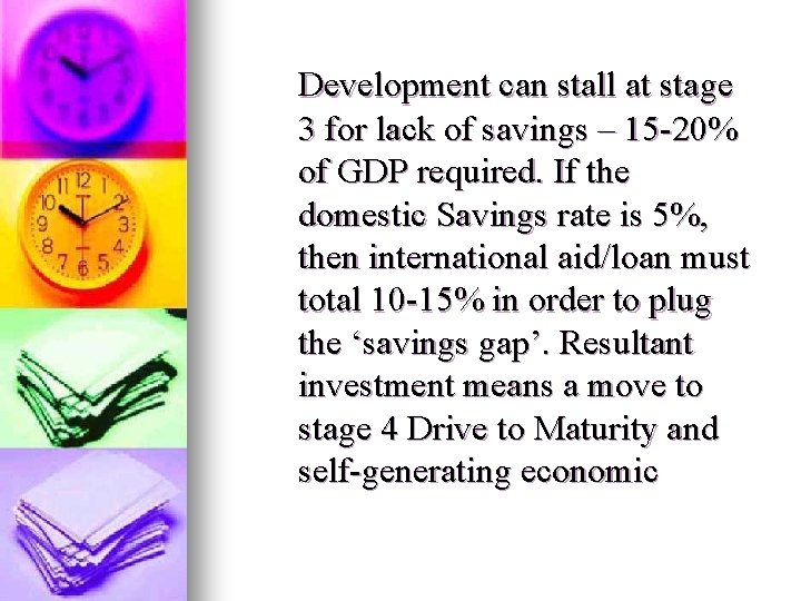 Development can stall at stage 3 for lack of savings – 15 -20% of