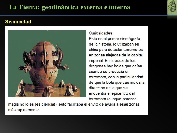 La Tierra: geodinámica externa e interna Sismicidad 