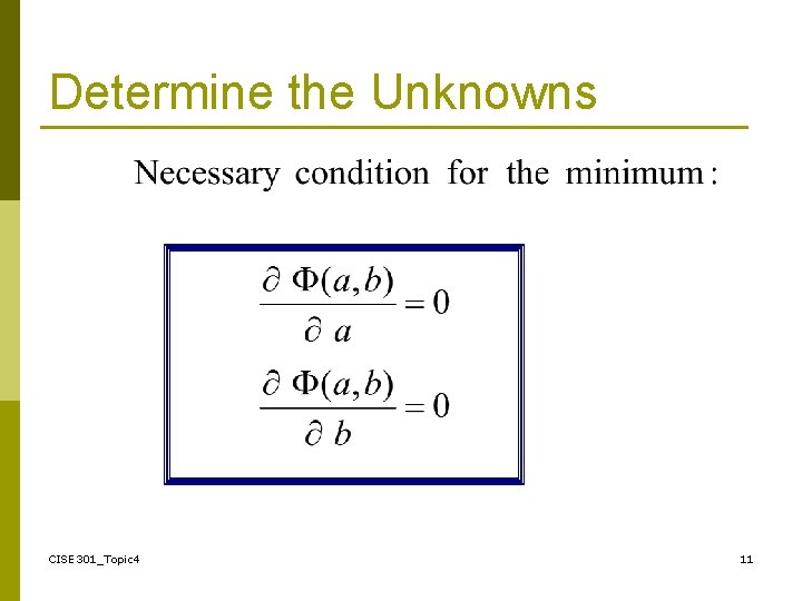 Determine the Unknowns CISE 301_Topic 4 11 