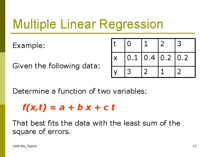 Multiple Linear Regression Example: Given the following data: t 0 1 x 0. 1