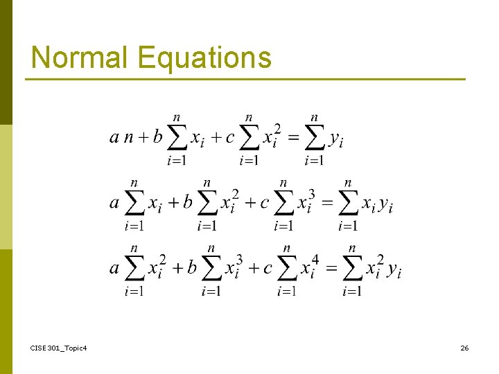 Normal Equations CISE 301_Topic 4 26 