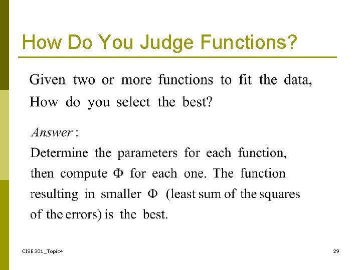 How Do You Judge Functions? CISE 301_Topic 4 29 