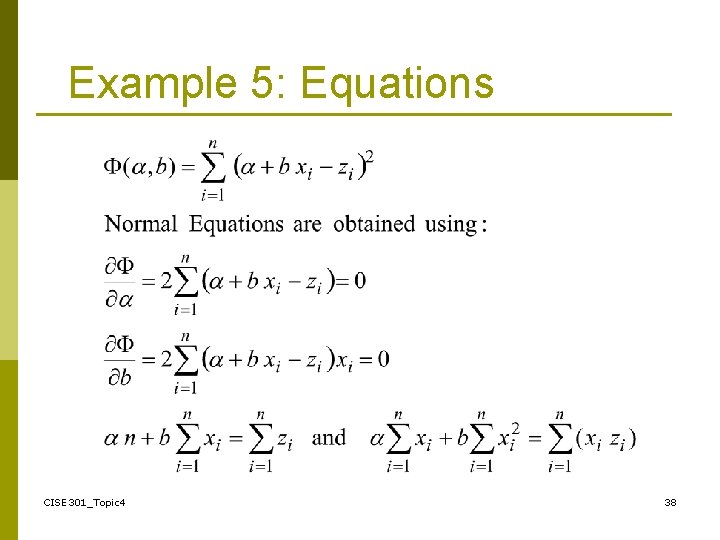 Example 5: Equations CISE 301_Topic 4 38 