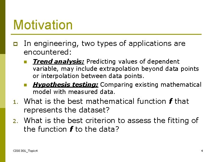 Motivation p In engineering, two types of applications are encountered: n n 1. 2.