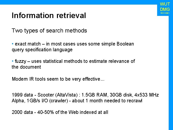 Information retrieval Two types of search methods • exact match – in most cases