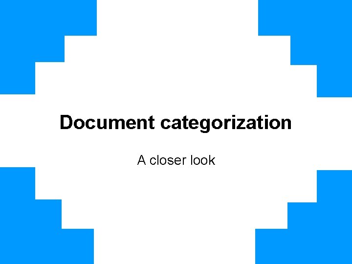 Document categorization A closer look 