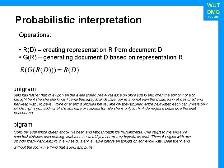 Probabilistic interpretation WUT DMG Operations: • R(D) – creating representation R from document D