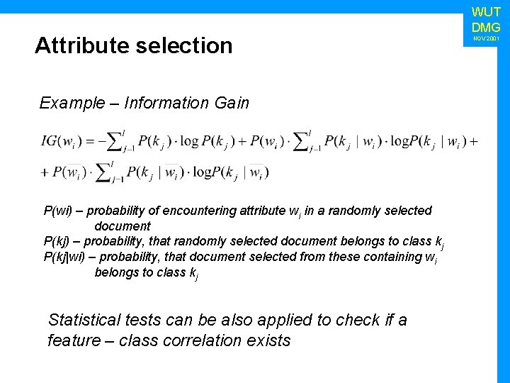 Attribute selection Example – Information Gain P(wi) – probability of encountering attribute wi in