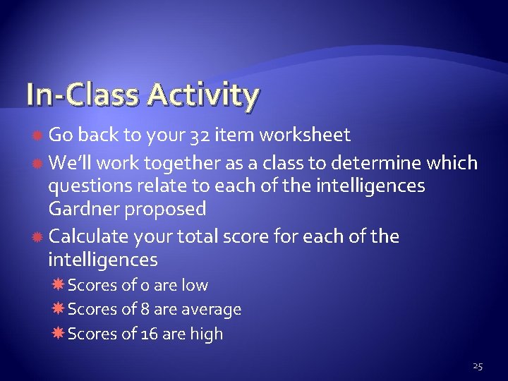 In-Class Activity Go back to your 32 item worksheet We’ll work together as a