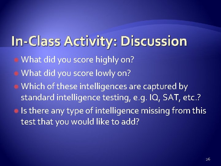 In-Class Activity: Discussion What did you score highly on? What did you score lowly