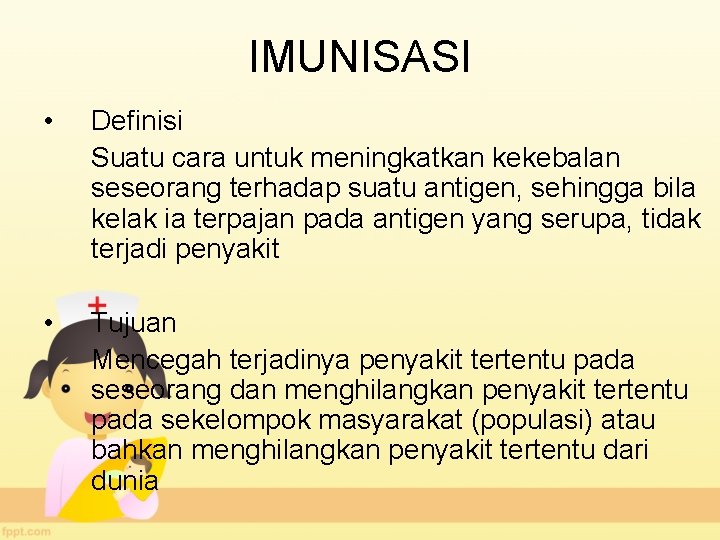 IMUNISASI • Definisi Suatu cara untuk meningkatkan kekebalan seseorang terhadap suatu antigen, sehingga bila