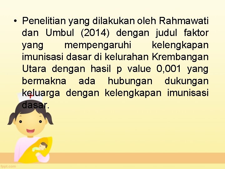  • Penelitian yang dilakukan oleh Rahmawati dan Umbul (2014) dengan judul faktor yang