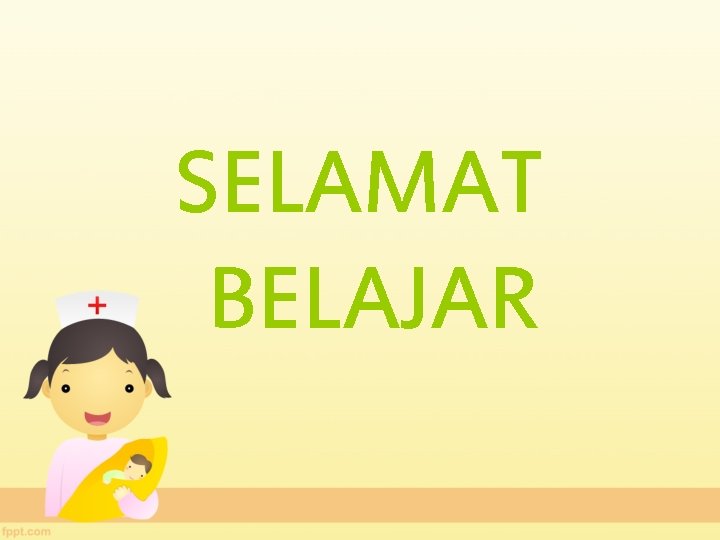 SELAMAT BELAJAR 