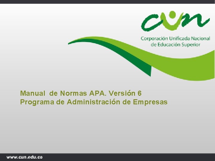 Manual de Normas APA. Versión 6 Programa de Administración de Empresas 