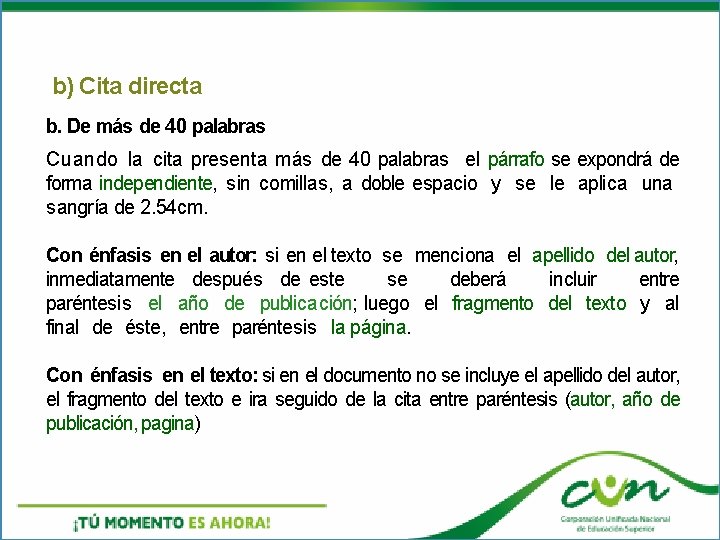 b) Cita directa b. De más de 40 palabras Cuando la cita presenta más