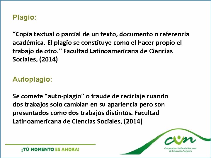 Plagio: “Copia textual o parcial de un texto, documento o referencia Autoplagio académica. El