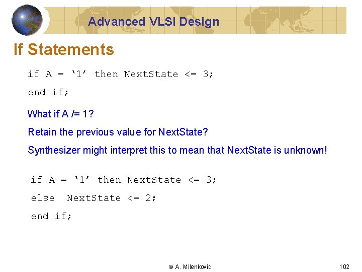 Advanced VLSI Design If Statements if A = ‘ 1’ then Next. State <=