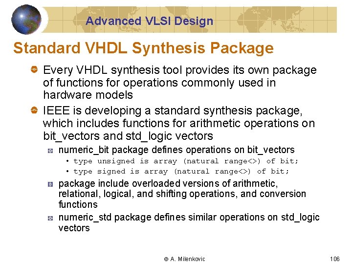 Advanced VLSI Design Standard VHDL Synthesis Package Every VHDL synthesis tool provides its own