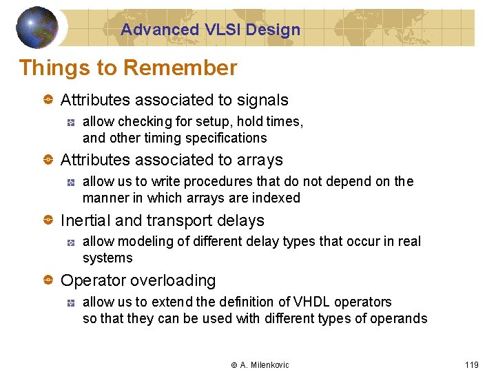 Advanced VLSI Design Things to Remember Attributes associated to signals allow checking for setup,
