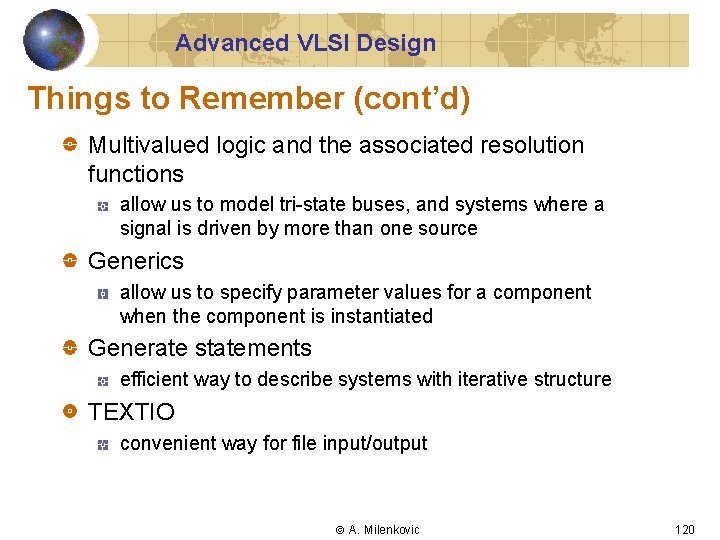 Advanced VLSI Design Things to Remember (cont’d) Multivalued logic and the associated resolution functions