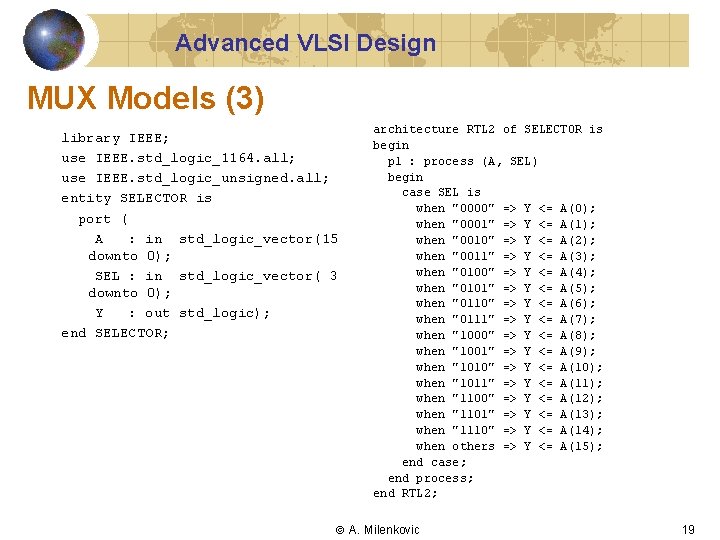 Advanced VLSI Design MUX Models (3) library IEEE; use IEEE. std_logic_1164. all; use IEEE.