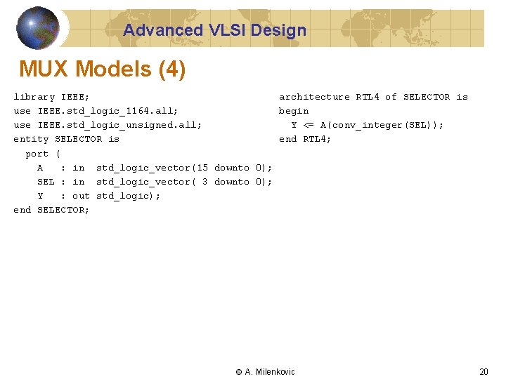 Advanced VLSI Design MUX Models (4) library IEEE; use IEEE. std_logic_1164. all; use IEEE.