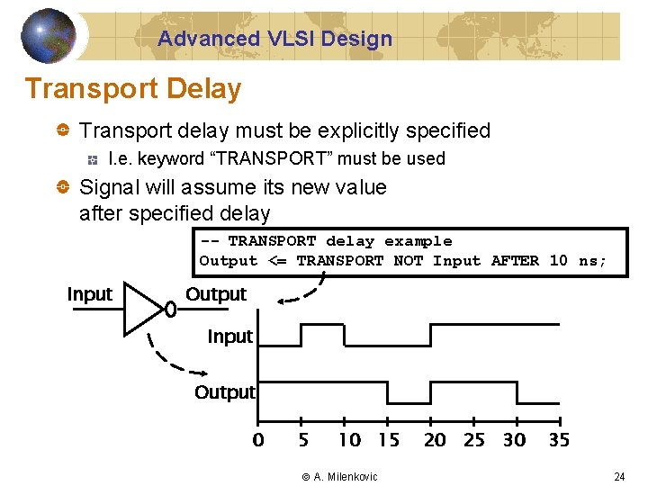 Advanced VLSI Design Transport Delay Transport delay must be explicitly specified I. e. keyword