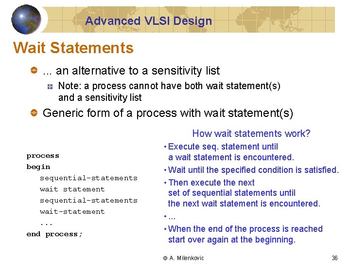 Advanced VLSI Design Wait Statements. . . an alternative to a sensitivity list Note: