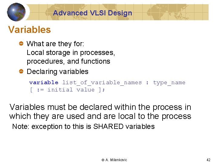 Advanced VLSI Design Variables What are they for: Local storage in processes, procedures, and