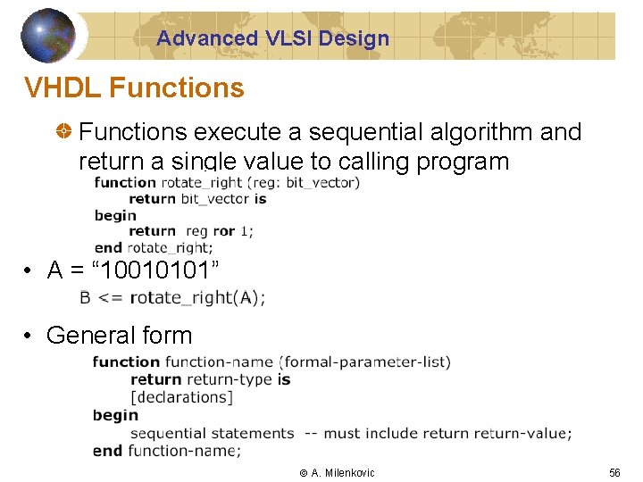 Advanced VLSI Design VHDL Functions execute a sequential algorithm and return a single value