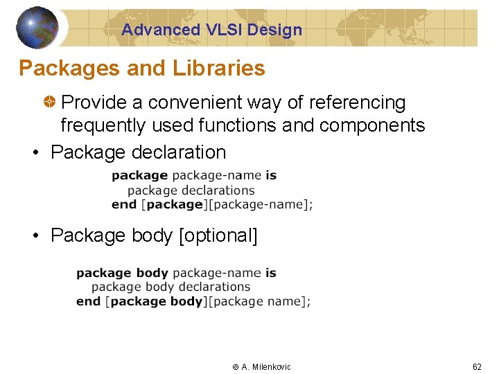 Advanced VLSI Design Packages and Libraries Provide a convenient way of referencing frequently used