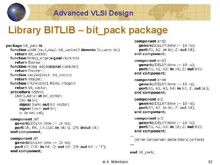 Advanced VLSI Design Library BITLIB – bit_package A. Milenkovic 63 