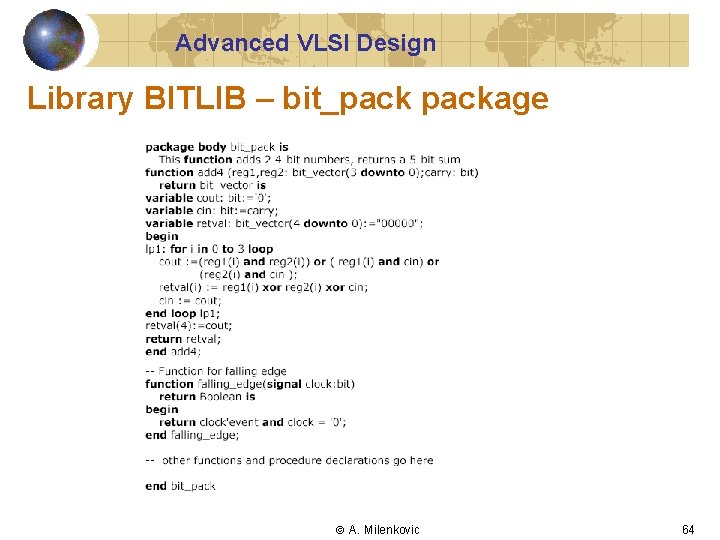 Advanced VLSI Design Library BITLIB – bit_package A. Milenkovic 64 