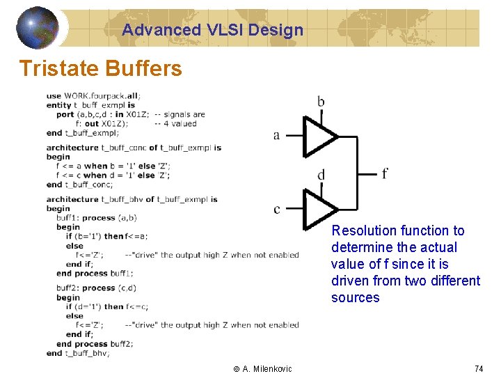 Advanced VLSI Design Tristate Buffers Resolution function to determine the actual value of f