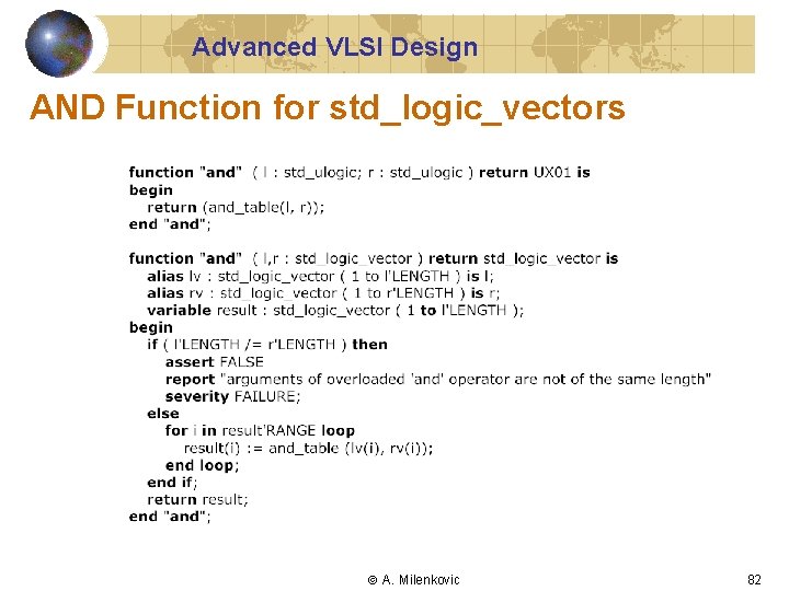 Advanced VLSI Design AND Function for std_logic_vectors A. Milenkovic 82 