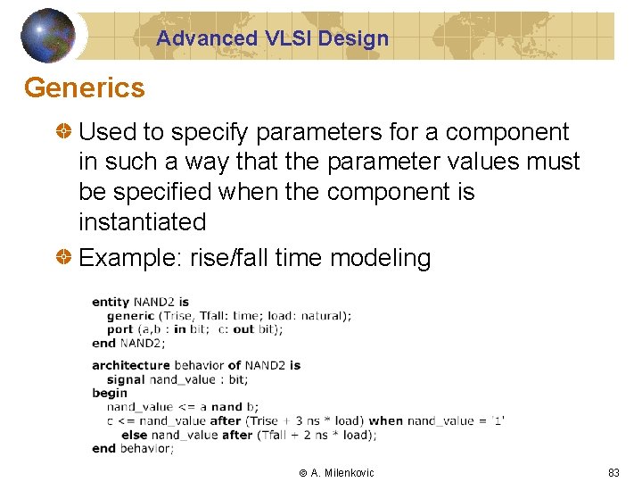 Advanced VLSI Design Generics Used to specify parameters for a component in such a